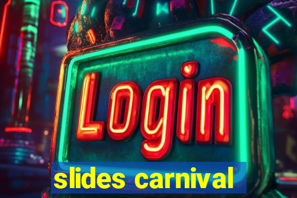 slides carnival